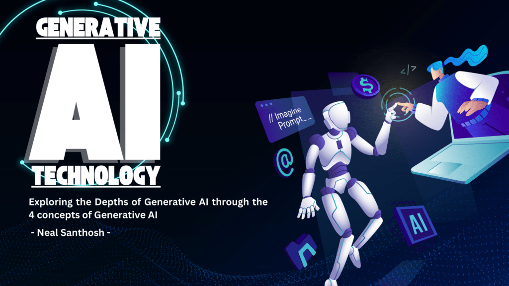 Generative Artificial Intelligence - Neal Santhosh